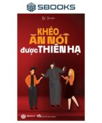 Sách - Khéo Ăn Nói Được Thiên Hạ - SBOOKS