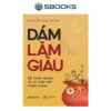 Sách - Dám Làm Giàu - SBOOKS