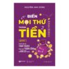 Sách - Biến Mọi Thứ Thành Tiền (Nguyễn Anh Dũng) - Sbooks